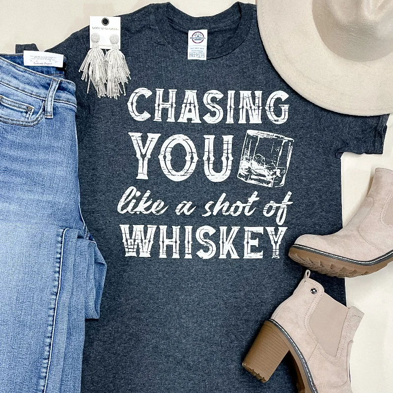 Last Chance Size Small & XL | Chasin' You Like A Shot Of Whiskey Short Sleeve Graphic Tee in Grey