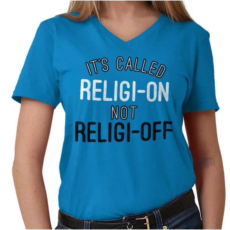 Religi-on Not Religi-off V-Neck T Shirt